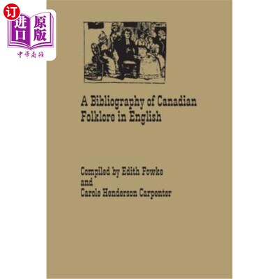 海外直订A Bibliography of Canadian Folklore in English 加拿大民间传说的英文书目