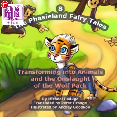 海外直订The Phasieland Fairy Tales - 8: Transforming into Animals and the Onslaught of t 相位乐园童话- 8:变成动物和