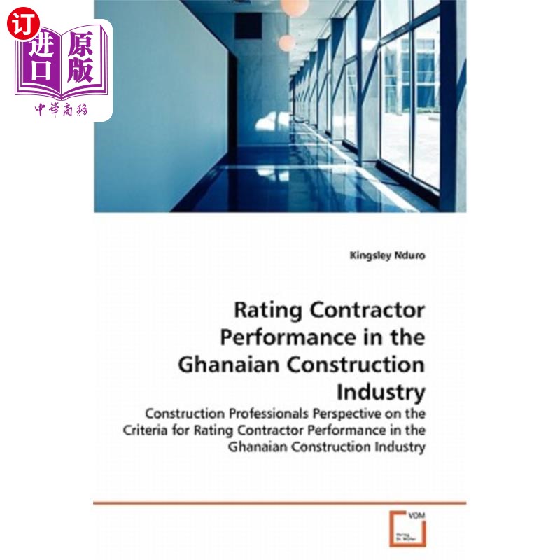 海外直订Rating Contractor Performance in the Ghanaian Construction Industry对加纳建筑行业承包商业绩进行评级