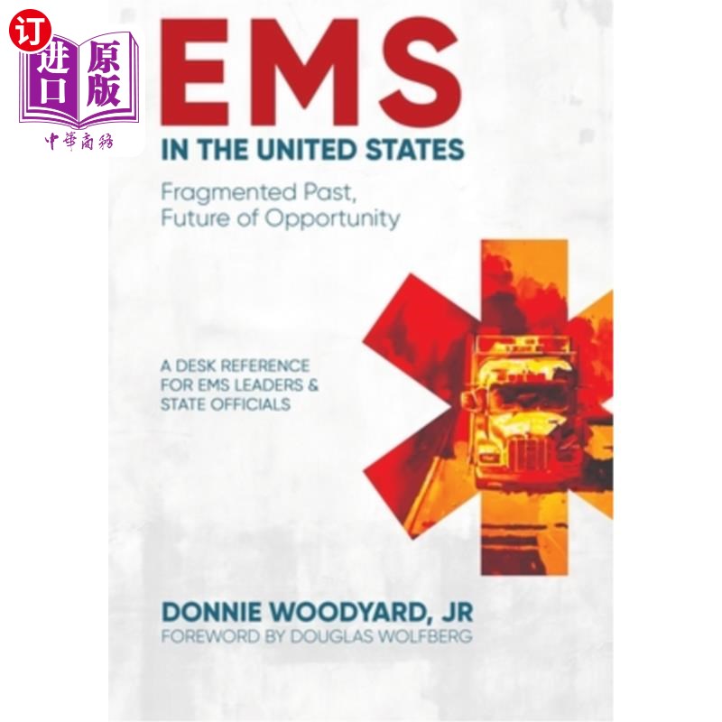 海外直订医药图书EMS in the United States: Fragmented Past, Future of Opportunity 美国的EMS：支离破碎的过去，充满机