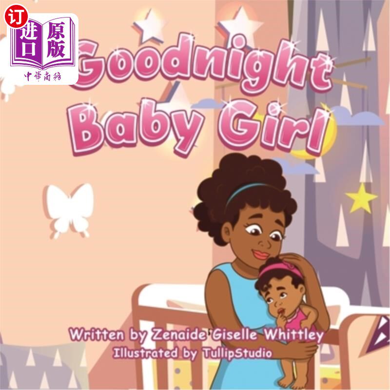海外直订Goodnight Baby Girl: Mother Daughter Bonding at Bedtime 晚安，宝贝女儿:睡前的母女关系