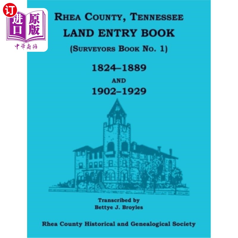 海外直订Rhea County, Tennessee Land Entry Book (Surveyors Book No. 1), 1824-1889 and 190 瑞亚县，田纳西州土地记录簿