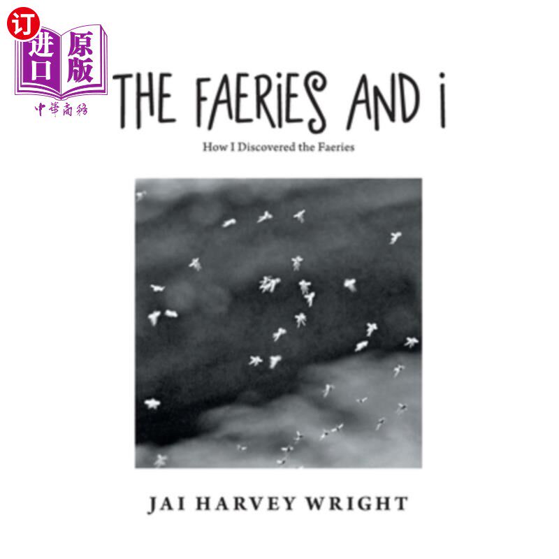 海外直订The Faeries and I: How I Discovered the Faeries 仙人和我：我是如何发现仙人的