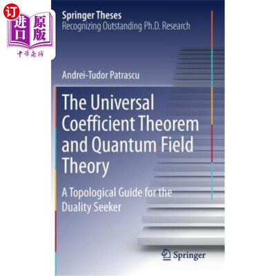 海外直订The Universal Coefficient Theorem and Quantum Field Theory: A Topological Guide  普适系数定理与量子场论：对