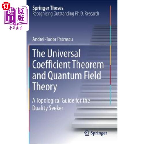 海外直订The Universal Coefficient Theorem and Quantum Field Theory: A Topological Guide  普适系数定理与量子场论：对