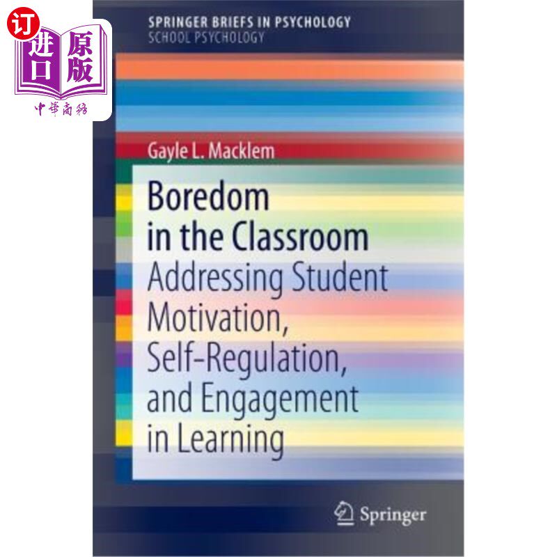 海外直订Boredom in the Classroom: Addressing Student Motivation, Self-Regulation, and En 课堂上的无聊:解决学生的学