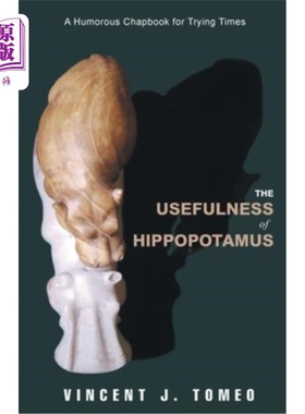 海外直订The Usefulness of Hippopotamus: A Humorous Chapbook for Trying Times 河马的用处：艰难时期的幽默手册