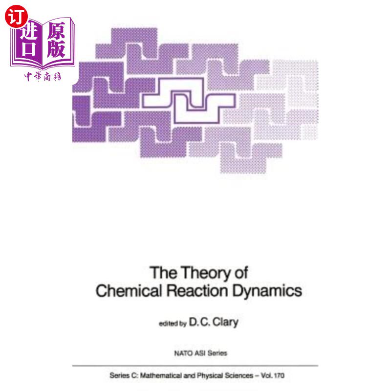 海外直订The Theory of Chemical Reaction Dynamics 化学反应动力学理论