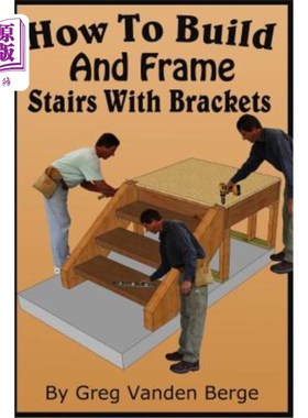 海外直订How To Build And Frame Stairs With Brackets 如何用支架建造和框架楼梯