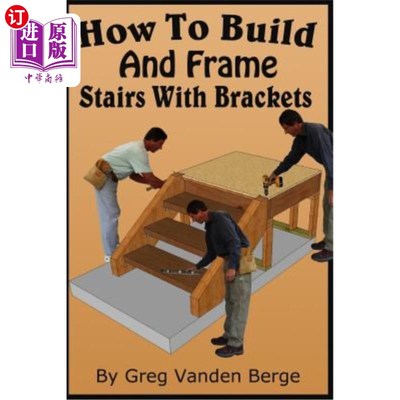 海外直订How To Build And Frame Stairs With Brackets 如何用支架建造和框架楼梯