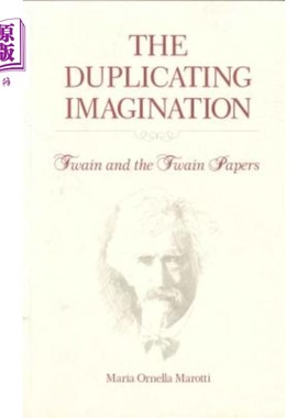 海外直订The Duplicating Imagination: Twain and the Twain Papers 复制的想象:吐温和吐温文集
