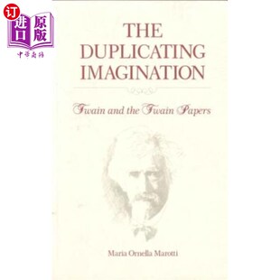 海外直订The Duplicating Imagination: Twain and the Twain Papers 复制的想象:吐温和吐温文集