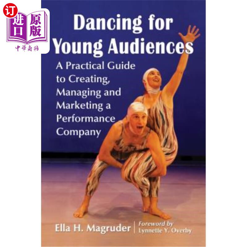 海外直订Dancing for Young Audiences: A Practical Guide to Creating, Managing and Marketi 为年轻观众跳舞：创建、管理