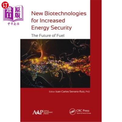海外直订New Biotechnologies for Increased Energy Security: The Future of Fuel 提高能源安全的新生物技术:燃料的未来