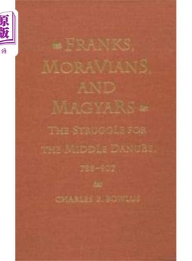 海外直订Franks, Moravians, and Magyars 法兰克人、摩拉维亚人和马扎尔人