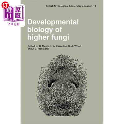 海外直订医药图书Developmental Biology of Higher Fungi: Symposium of the British Mycological Soci 高等真菌的发育生物