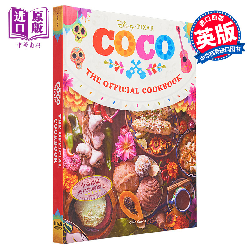 现货 寻梦环游记官方食谱 Coco The Official Cookbook 英文原版 Gino Garcia 传统的墨西哥美食 巧克力饼 玉米面饼【中商原版】