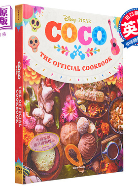 现货 寻梦环游记官方食谱 Coco The Official Cookbook 英文原版 Gino Garcia 传统的墨西哥美食 巧克力饼 玉米面饼【中商原版】
