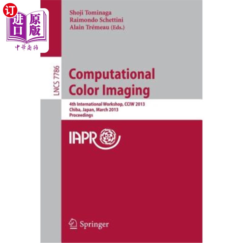 海外直订Computational Color Imaging: 4th International Workshop, Cciw 2013, Chiba, Japan 计算彩色成像：第四届国际研