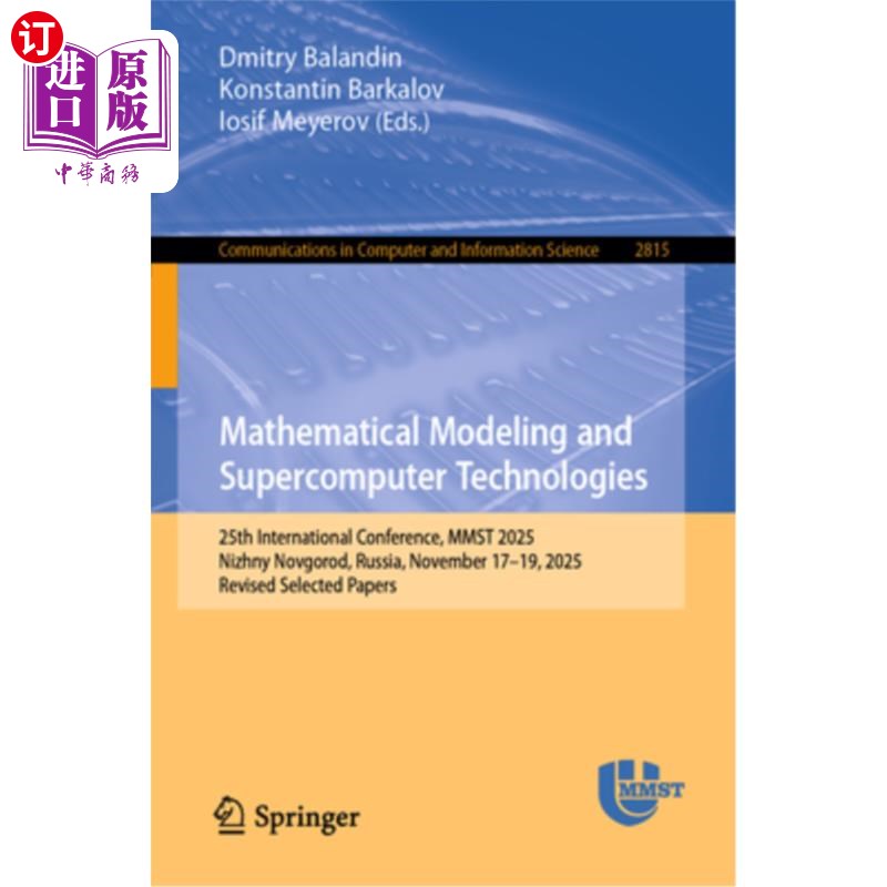 海外直订Mathematical Modeling and Supercomputer Technologies: 25th International Confere 数学建模和超级计算机技术：