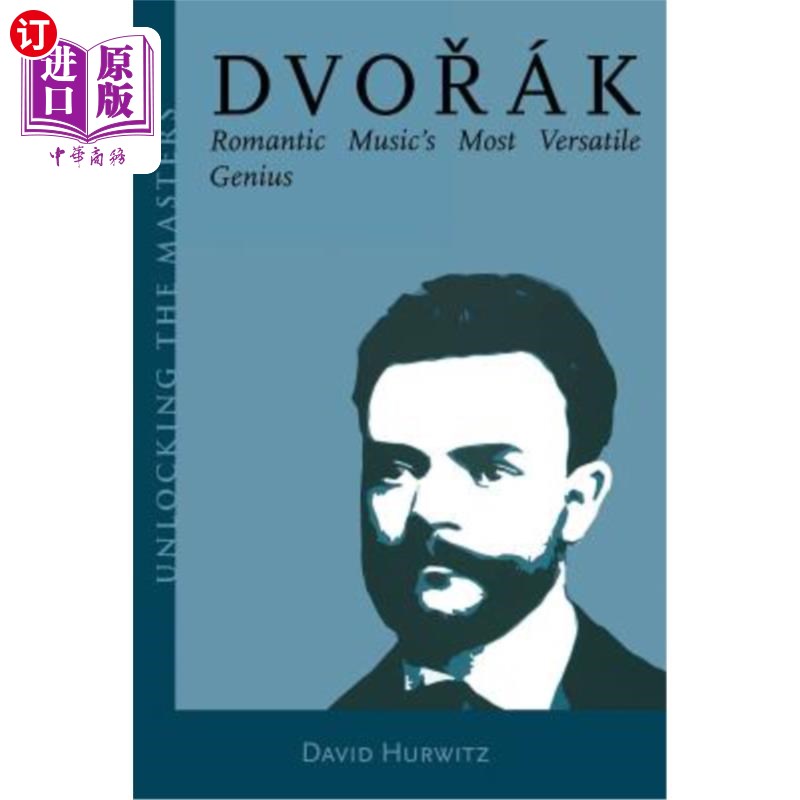 海外直订Dvorak: Romantic Music's Most Versatile Genius 浪漫音乐最全能的天才