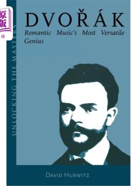海外直订Dvorak: Romantic Music's Most Versatile Genius 浪漫音乐最全能的天才