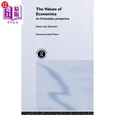 海外直订The Values of Economics: An Aristotelian Perspective 经济学的价值观：亚里士多德的视角