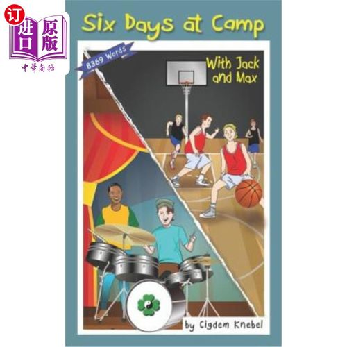海外直订Six Days at Camp with Jack and Max: Decodable Chapter Book 与杰克和麦克斯在营地的六天:可解码章节书