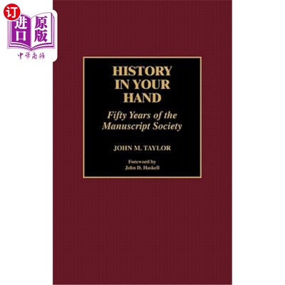 海外直订History in Your Hand: Fifty Years of the Manuscript Society 你手中的历史:手稿社的五十年