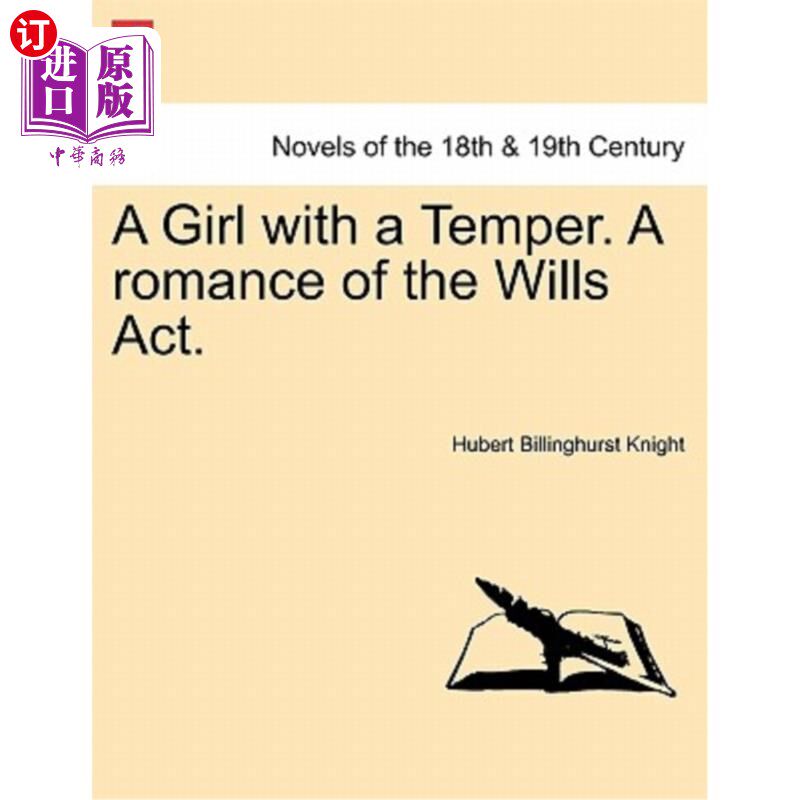 海外直订A Girl with a Temper. a Romance of the Wills ACT. 脾气暴躁的女孩。《遗嘱的浪漫》法案。