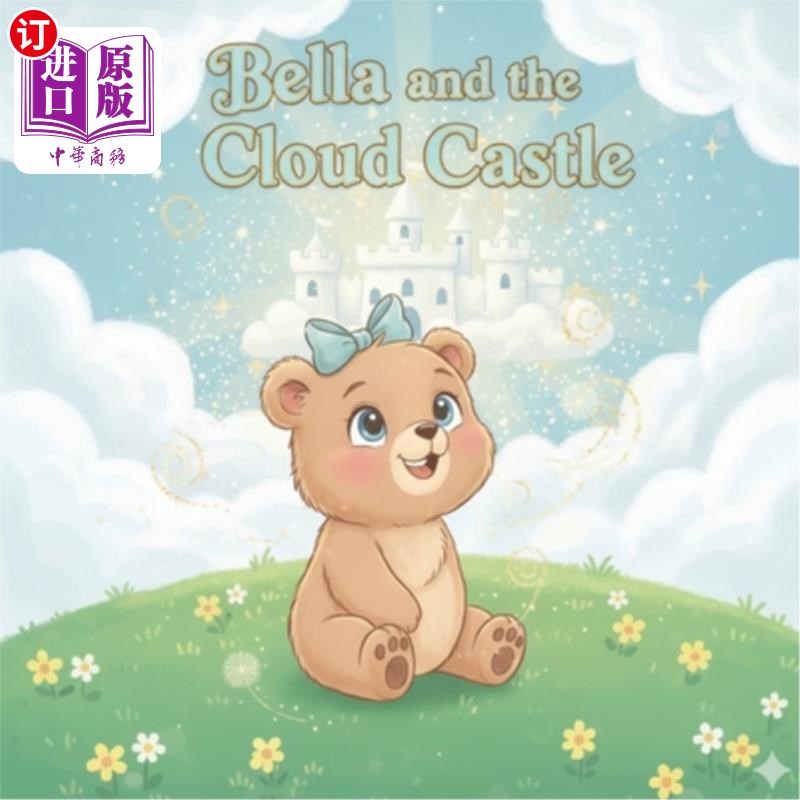 海外直订Bella and the Cloud Castle: A Magical Adventure 贝拉和云城堡:一次神奇的冒险