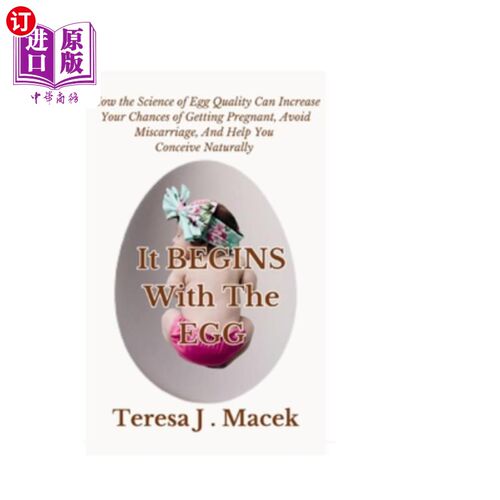 海外直订医药图书It All Begins With The Egg: How the Science of Egg Quality Can Increase Your Cha 一切从卵子开始：卵