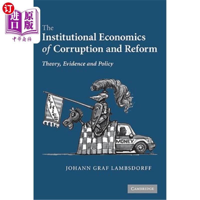 海外直订The Institutional Economics of Corruption and Reform: Theory, Evidence and Polic 腐败与改革的制度经济学：理