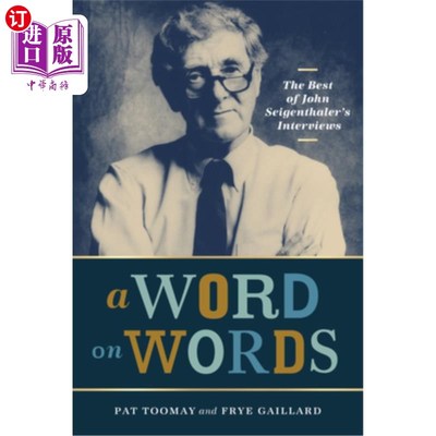 海外直订A Word on Words: The Best of John Seigenthaler's Interviews 一言以蔽之:约翰·席根塔勒访谈精选