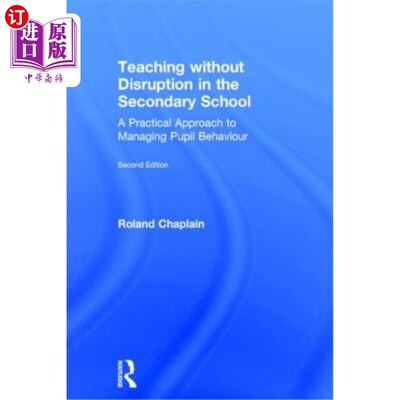 海外直订Teaching Without Disruption in the Secondary School: A Practical Approach to Man 中学无中断教学：管理学生行