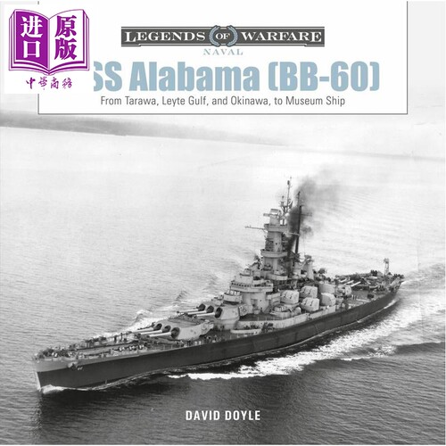 阿拉巴马号战列舰 BB-60 USS Alabama From Tarawa Leyte Gulf and Okinawa, to Museum Ship 英文原版 David Doyle【中商原?
