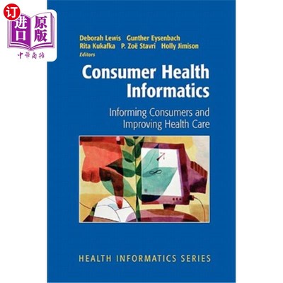海外直订医药图书Consumer Health Informatics: Informing Consumers and Improving Health Care 消费者健康信息学:告知消