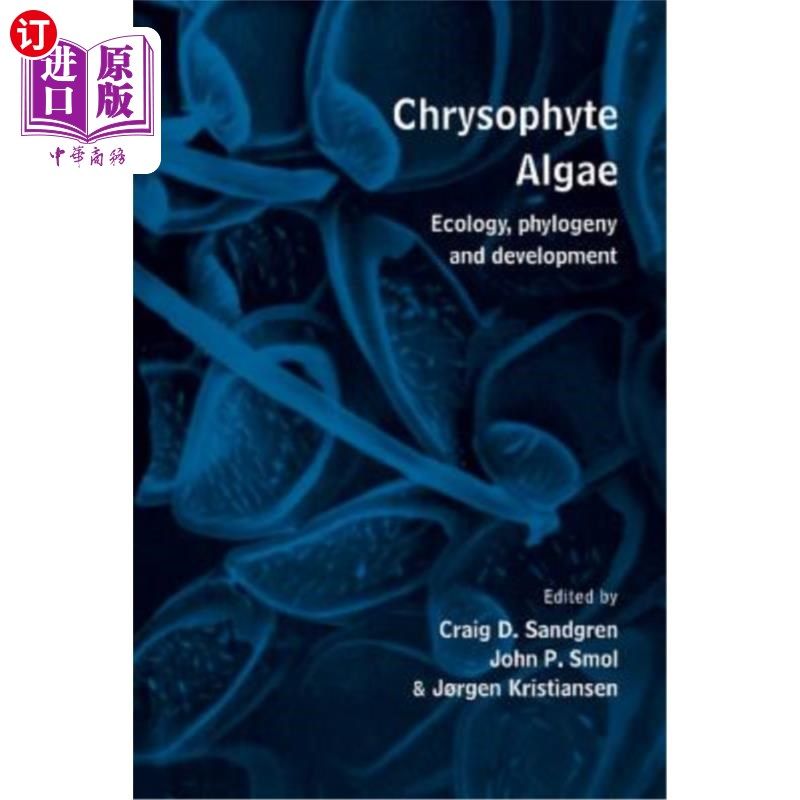 海外直订Chrysophyte Algae: Ecology, Phylogeny and Development 黄藻:生态学、系统发育与发展
