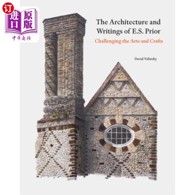 海外直订The Architecture and Writings of E.S. Prior: Challenging the Arts and Crafts E.S. Prior的建筑与