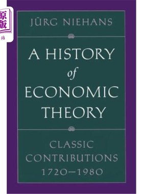 海外直订A History of Economic Theory: Classic Contributions, 1720-1980 经济理论史:经典贡献，1720-1980