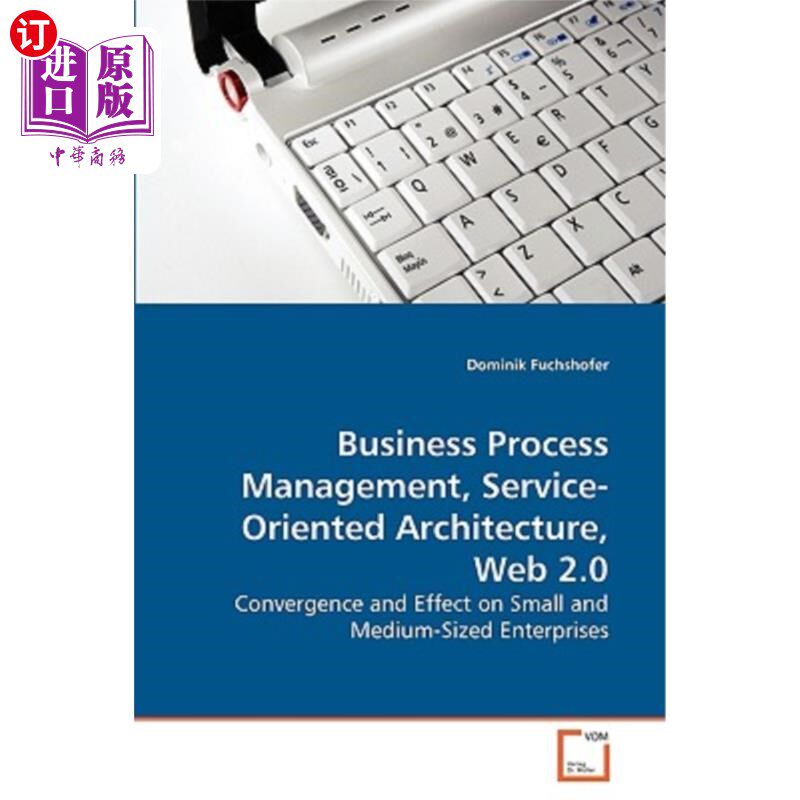 海外直订Business Process Management, Service-Oriented Architecture, Web 2.0 业务流程管理、面向服务的体系结构、Web 2