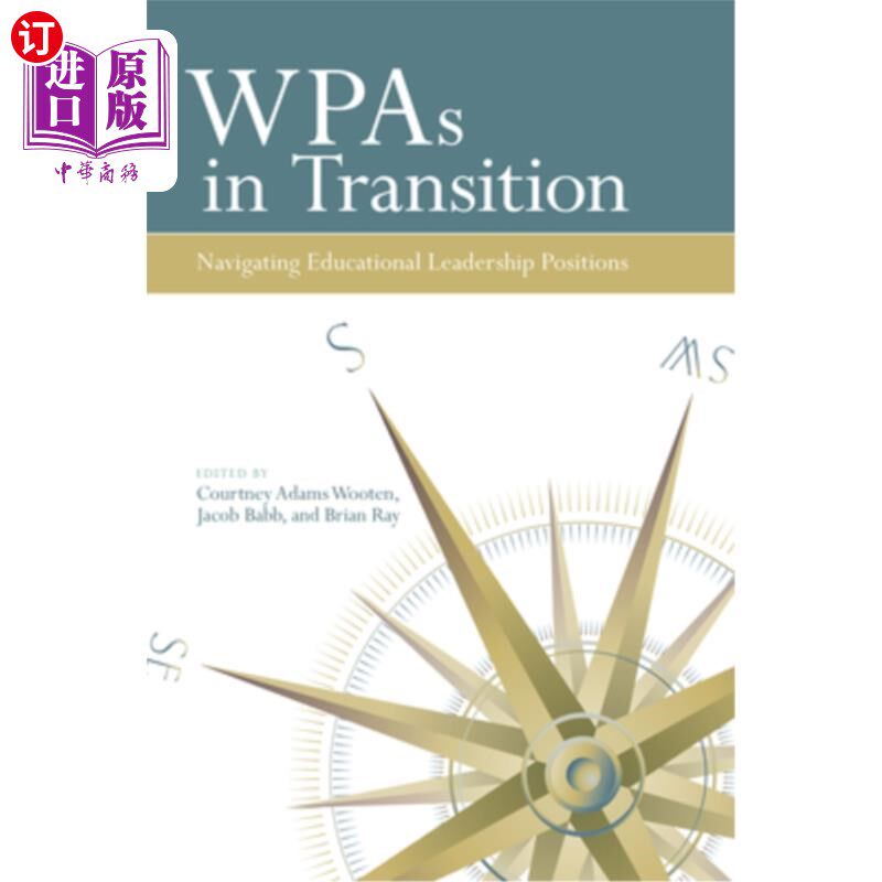 海外直订WPAs in Transition: Navigating Educational Leadership Positions 转型中的wpa:引导教育领导职位