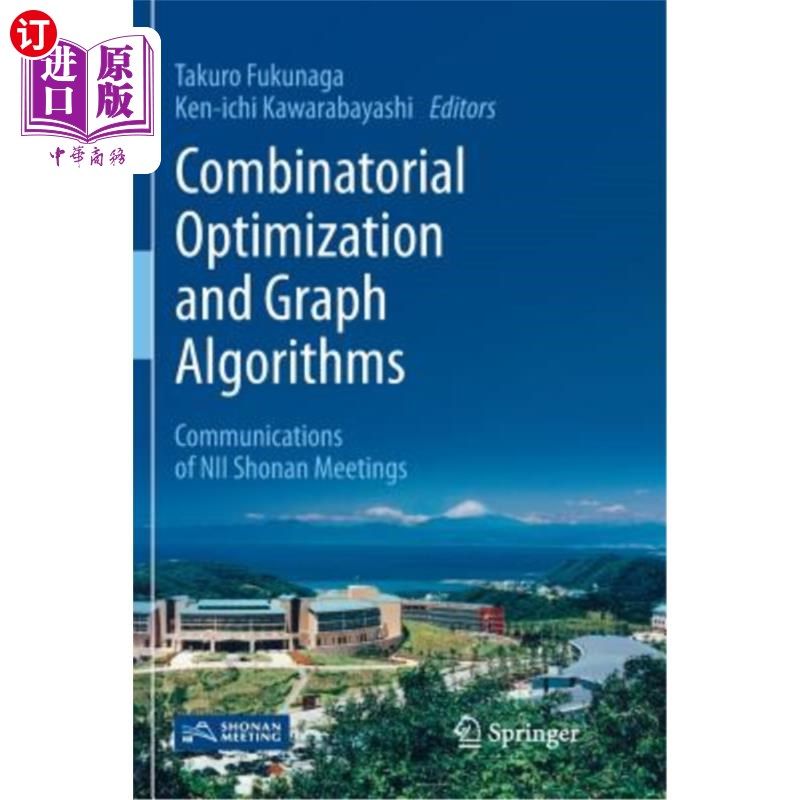 海外直订Combinatorial Optimization and Graph Algorithms: Communications of Nii Shonan Me 组合优化和图算法:N