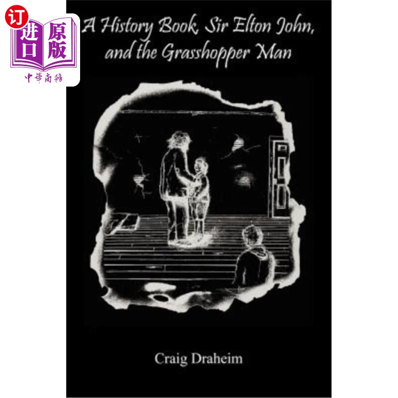 海外直订A History Book, Sir Elton John, and the Grasshopper Man 一本历史书，埃尔顿·约翰爵士和蚱蜢人