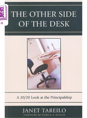 海外直订The Other Side of the Desk: A 20/20 Look at the Principalship 办公桌的另一边：20/20的原则观