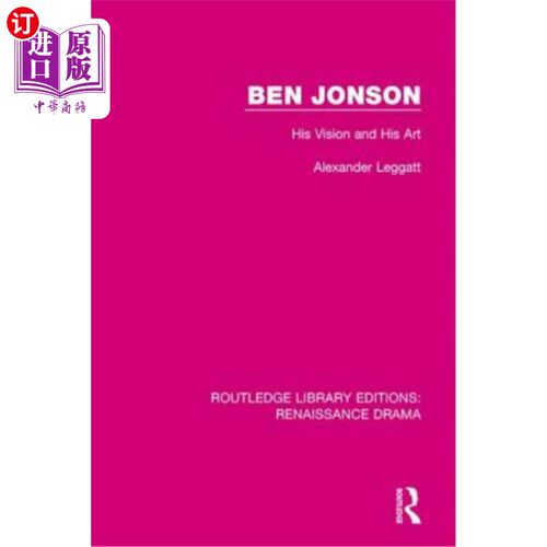 海外直订Ben Jonson: His Vision and His Art 本·琼森:他的视野和艺术
