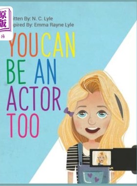 海外直订You Can Be an Actor Too! 你也可以当演员！