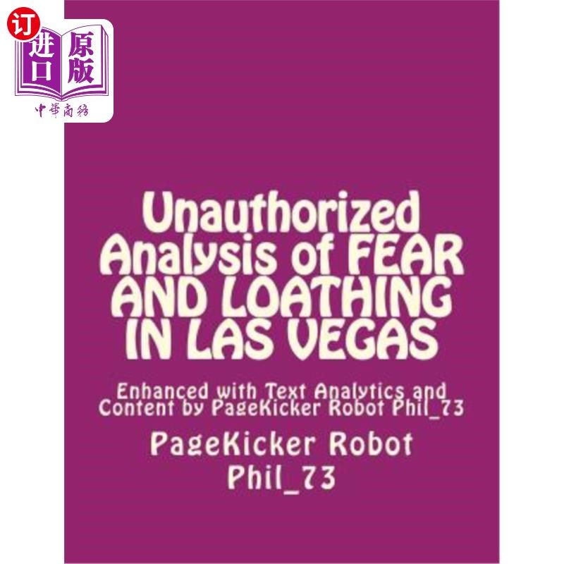海外直订Unauthorized Analysis of FEAR AND LOATHING IN LAS VEgAS: Enhanced with Text Anal 拉斯维加斯恐惧和憎恨的未经