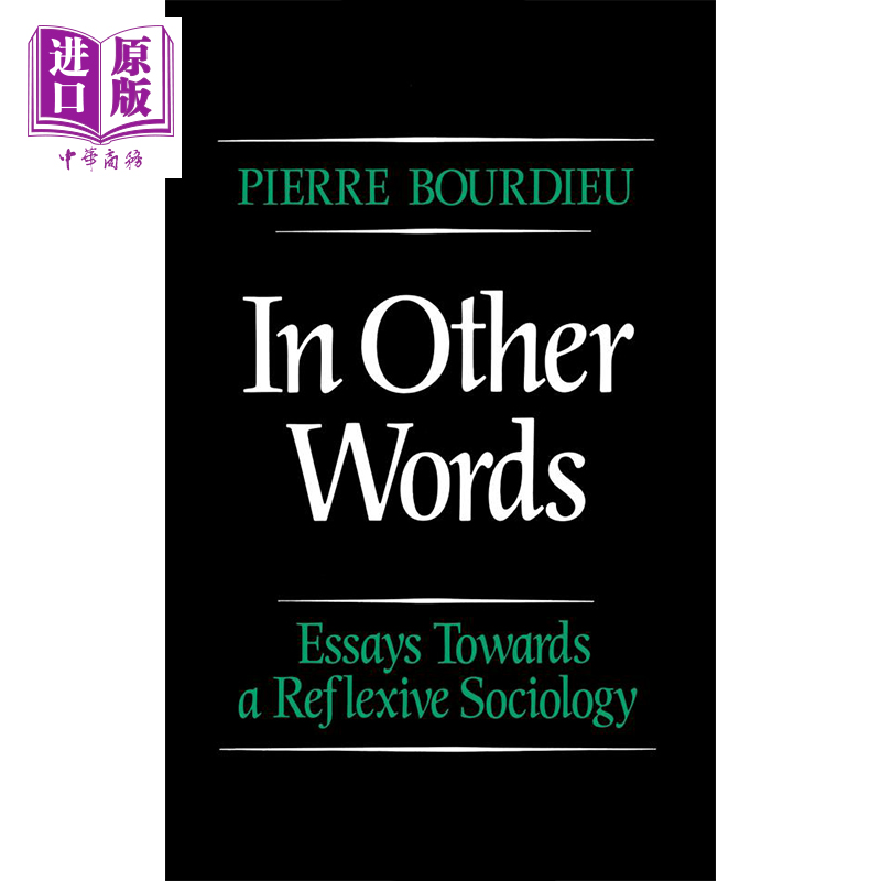 In Other Words Essays Towards A Reflexive Sociology 英文原版 所述之言 布赫迪厄反思社会学文集 Pierre Bourdieu【中商?