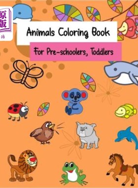 海外直订Animals Coloring Book for Pre-Schoolers, Toddlers: For Kids, Kindergarten or Tod 为学龄前儿童、幼儿准备的动